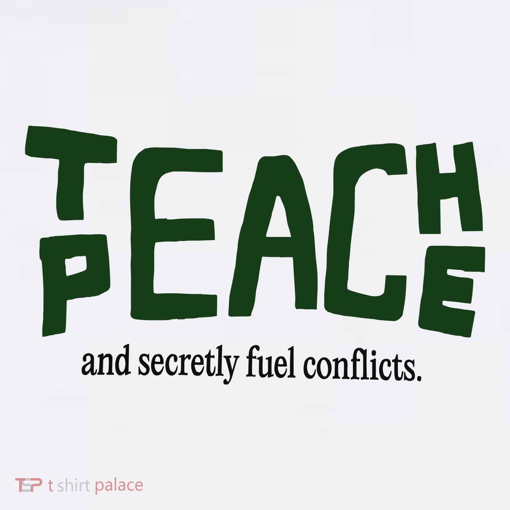 Teach Peace And Secretly Fuel Conflicts Women's Hoodie