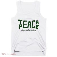 Teach Peace And Secretly Fuel Conflicts Tank Top thumb 0