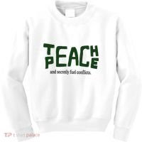 Teach Peace And Secretly Fuel Conflicts Kids Sweatshirt thumb 0