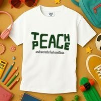 Teach Peace And Secretly Fuel Conflicts Kids T-Shirt thumb 3