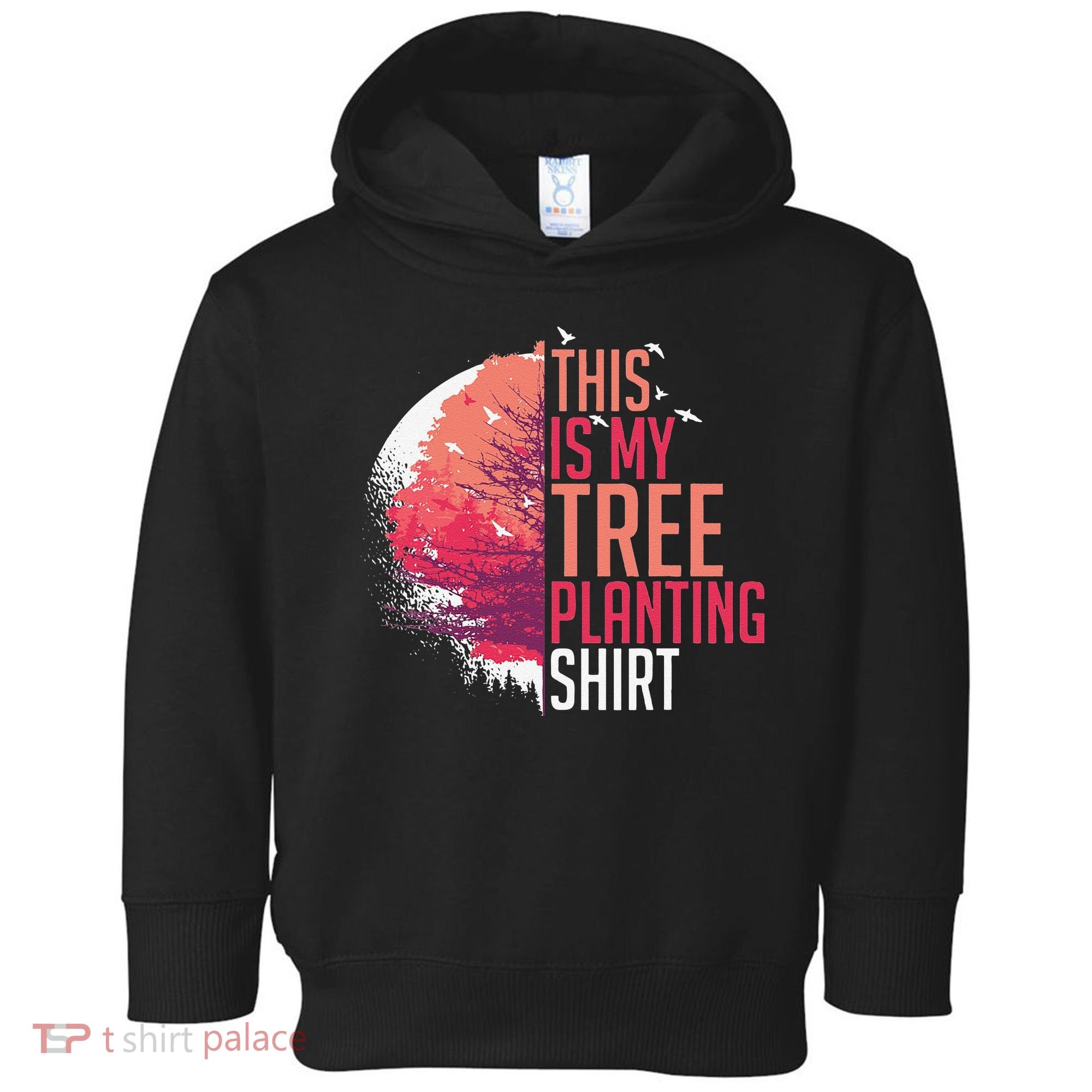 Tree Planting Arbor Earth Day Nature Plant Trees Toddler Hoodie