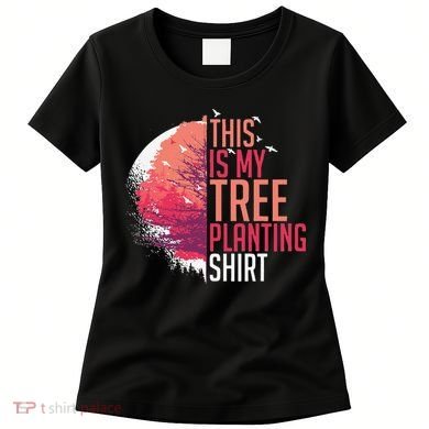 Tree Planting Arbor Earth Day Nature Plant Trees Women's T-Shirt