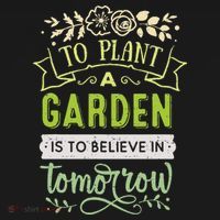 To Plant A Garden Is To Believe In Tomorrow Inspirational T-Shirt thumb 7