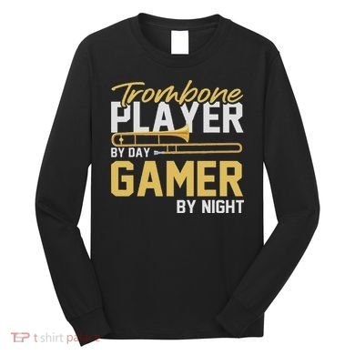 Trombone Player By Day Gamer By Night Band Trombone Long Sleeve Shirt