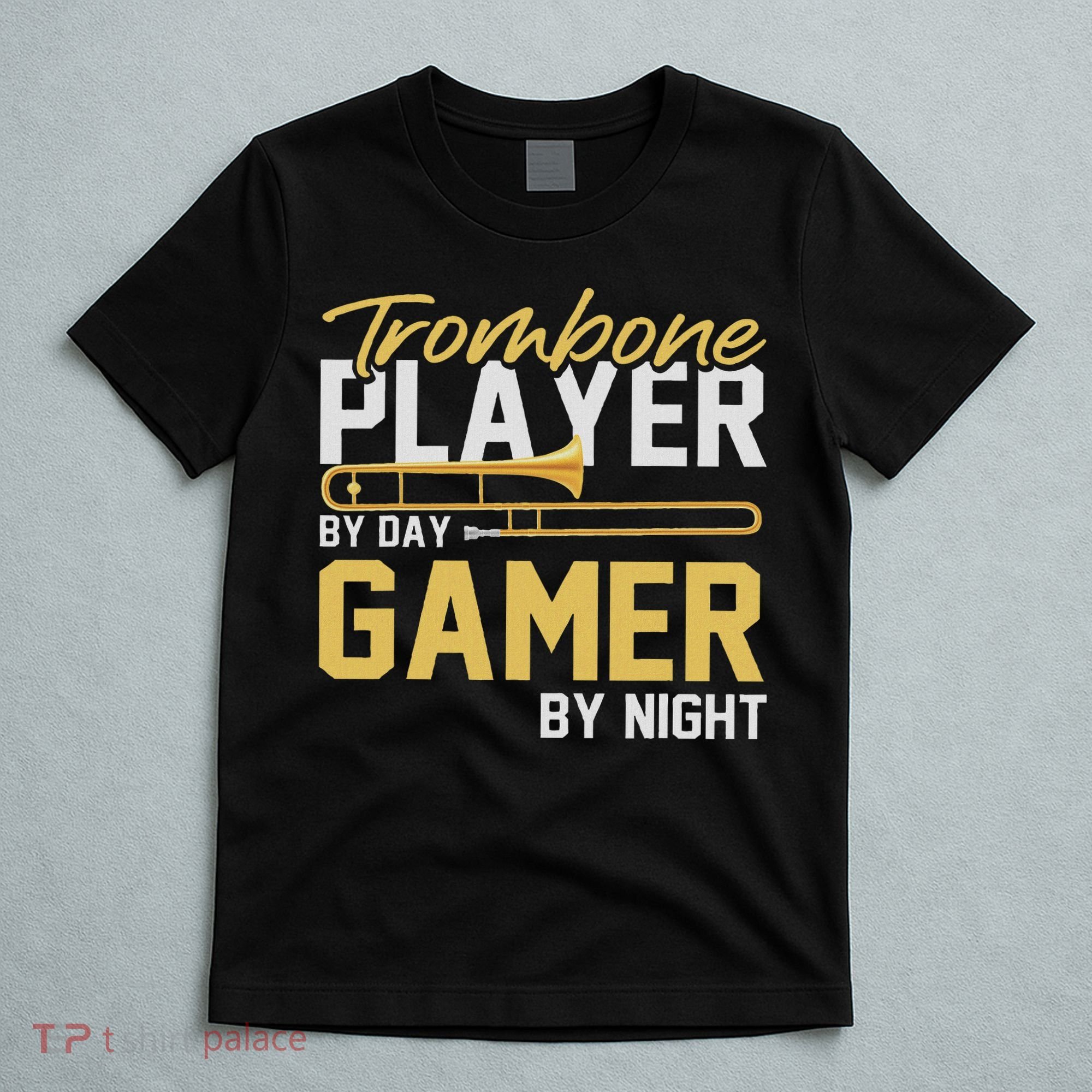 Trombone Player By Day Gamer By Night Band Trombone T-Shirt