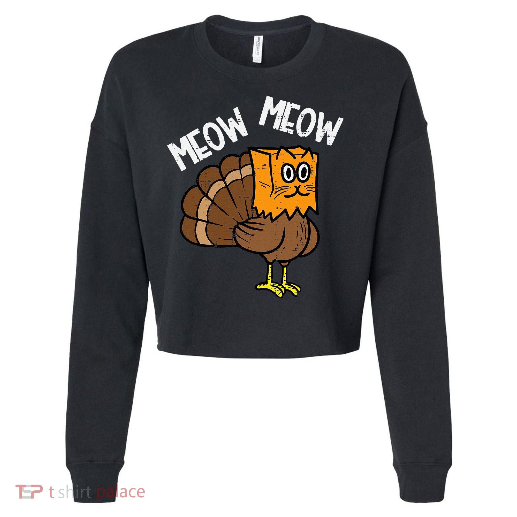 Turkey Paper Bag Meow Funny Thanksgiving Cat Cropped Pullover Crew