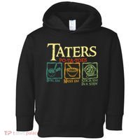 Taters Potatoes Boil Em Mash Em Stick Em In A Stew Toddler Hoodie thumb 0