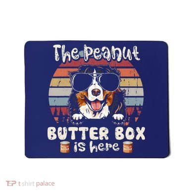 The Peanut Butter Box Is Here Funny Bernese Mountain Dog Mousepad