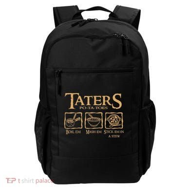 Taters Potatoes Boil Em Mash Em Stick Em In A Stew Backpack