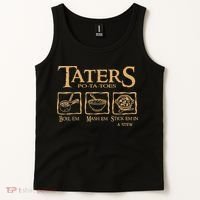 Taters Potatoes Boil Em Mash Em Stick Em In A Stew Tank Top thumb 2