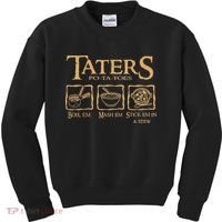 Taters Potatoes Boil Em Mash Em Stick Em In A Stew Kids Sweatshirt thumb 0