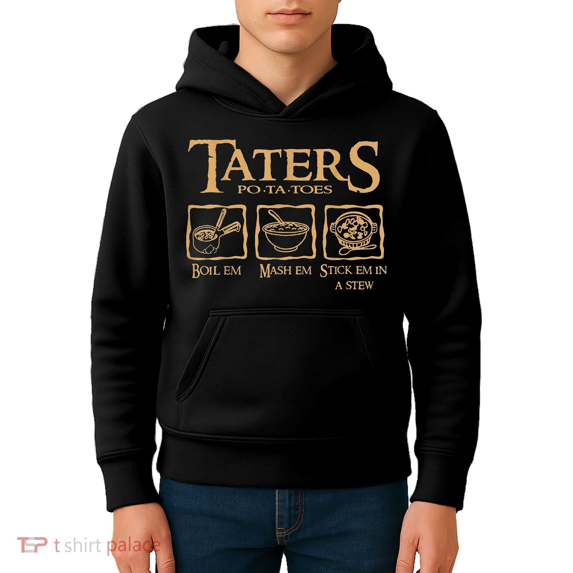 Taters Potatoes Boil Em Mash Em Stick Em In A Stew Kids Hoodie