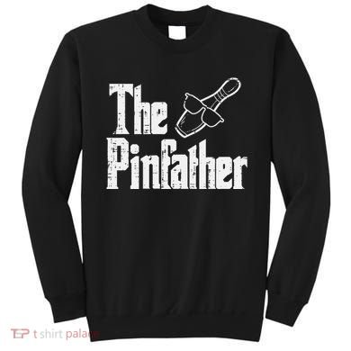 The Pinfather Bowling Dad Fathers Day Bowler Daddy Papa Sweatshirt