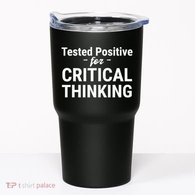 Tested Positive Critical Thinking Libertarian Conservative Tumbler