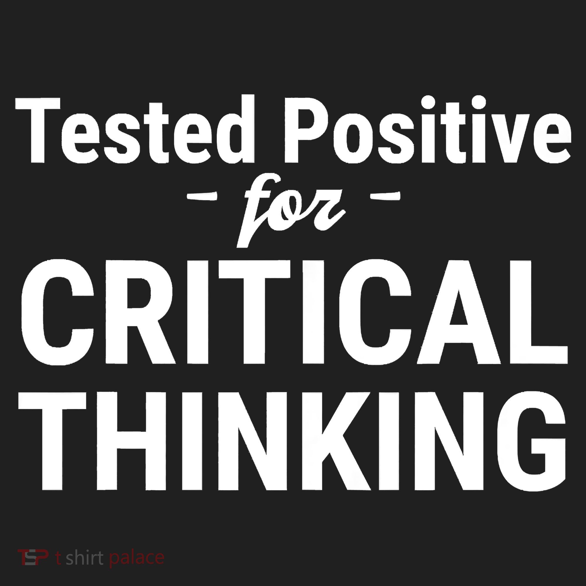 Tested Positive Critical Thinking Libertarian Conservative Tumbler