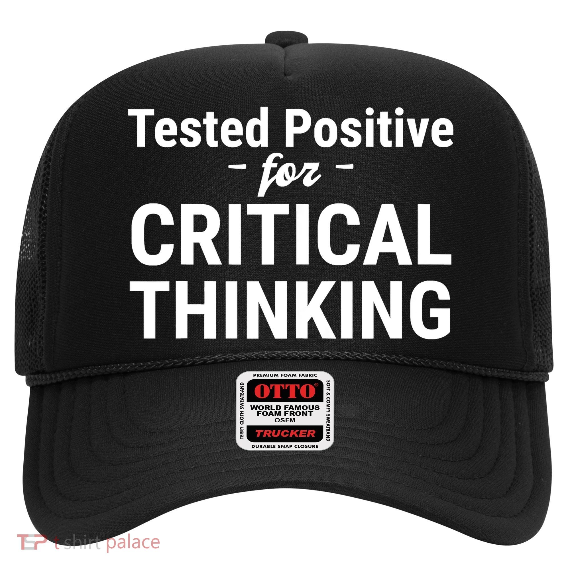 Tested Positive Critical Thinking Libertarian Conservative Hat