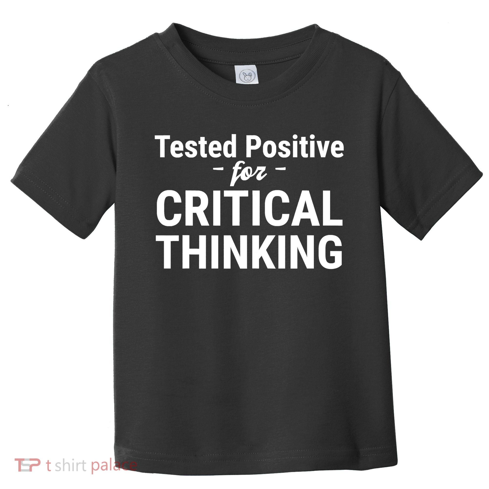 Tested Positive Critical Thinking Libertarian Conservative Toddler T-Shirt