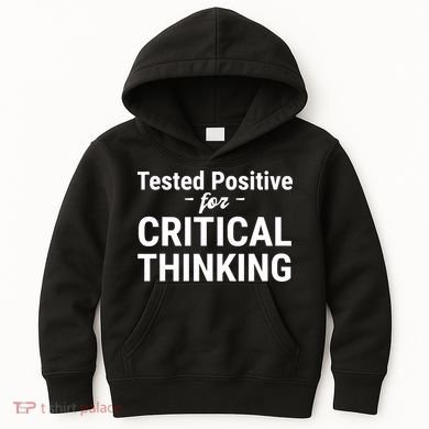 Tested Positive Critical Thinking Libertarian Conservative Kids Hoodie
