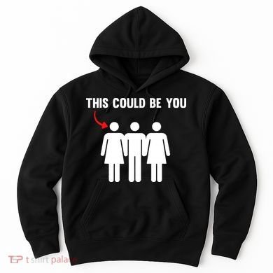 Throuple Poly Couple Funny Polyamory This Could Be You Hoodie