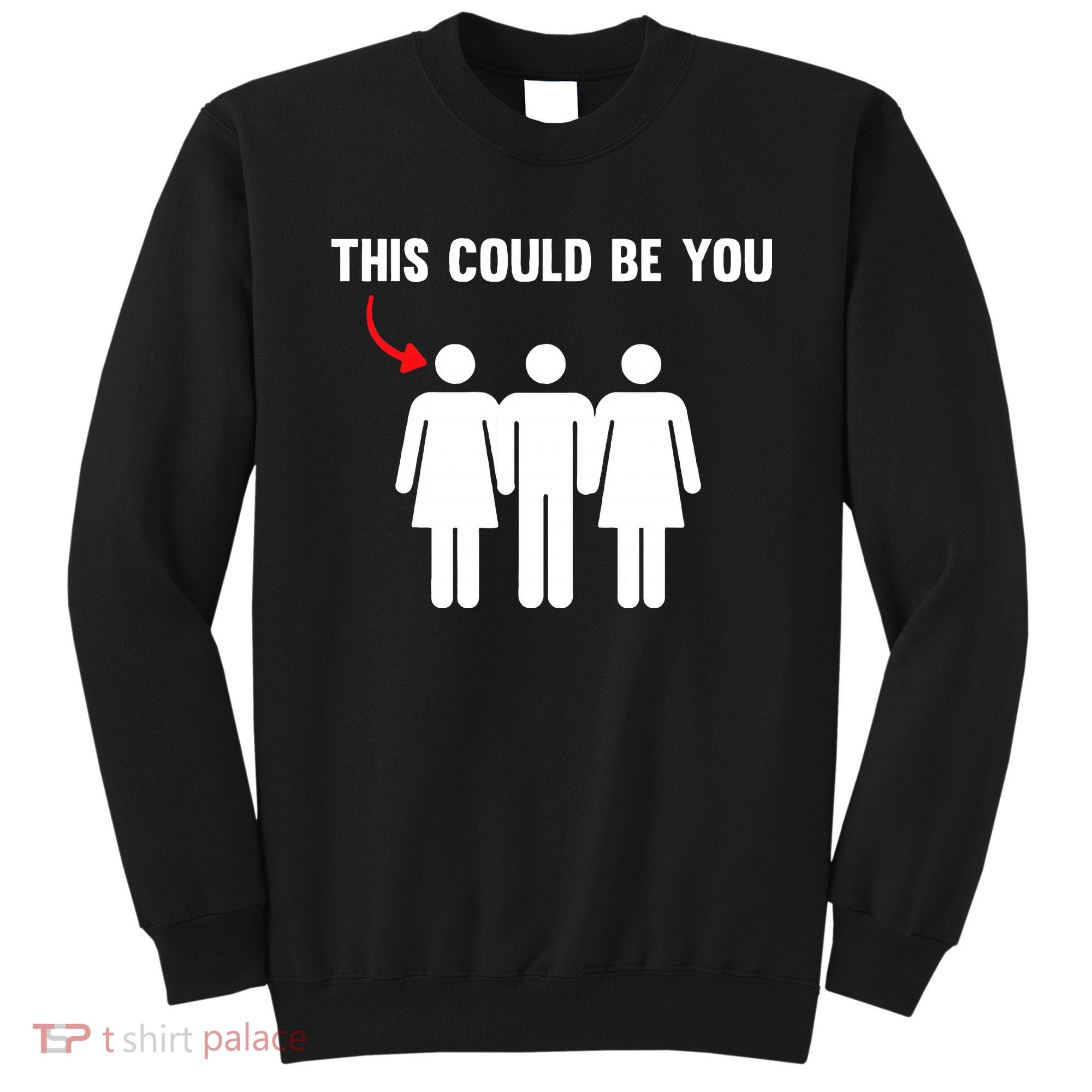 Throuple Poly Couple Funny Polyamory This Could Be You Sweatshirt