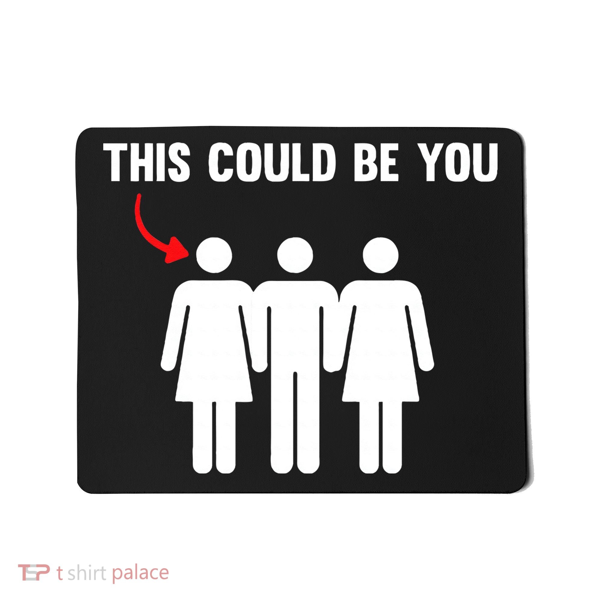 Throuple Poly Couple Funny Polyamory This Could Be You Mousepad