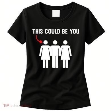 Throuple Poly Couple Funny Polyamory This Could Be You Women's T-Shirt