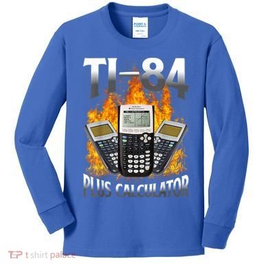 Ti84 Plus Calculator Funny Math Teacher Kids Long Sleeve Shirt