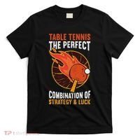 The Perfect Combination Of Strategy & Luck Fun Table Tennis T-Shirt thumb 0