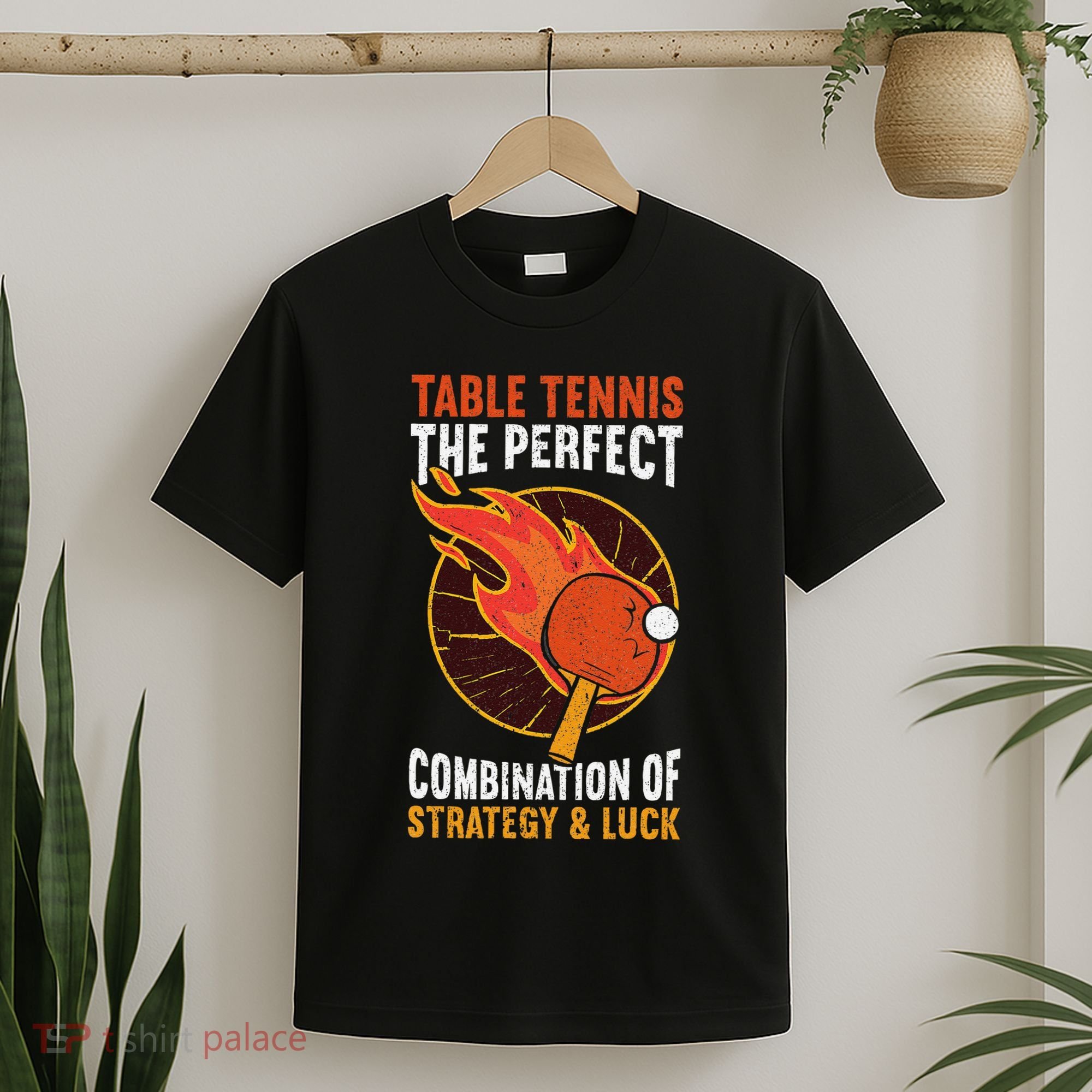 The Perfect Combination Of Strategy & Luck Fun Table Tennis T-Shirt