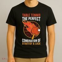 The Perfect Combination Of Strategy & Luck Fun Table Tennis T-Shirt thumb 3