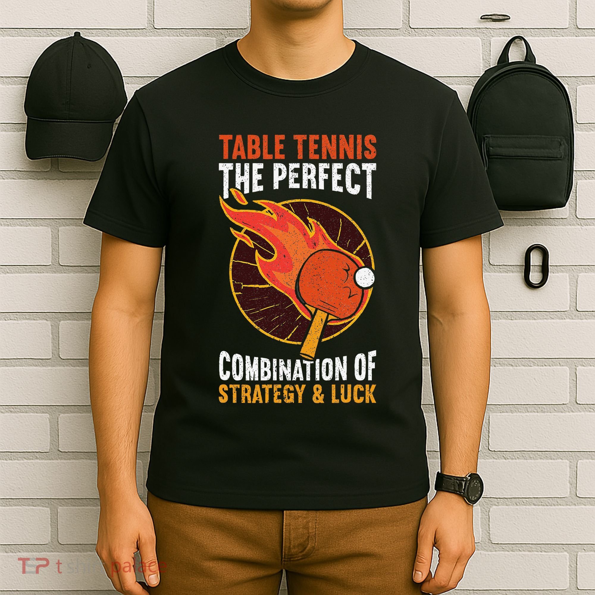 The Perfect Combination Of Strategy & Luck Fun Table Tennis T-Shirt