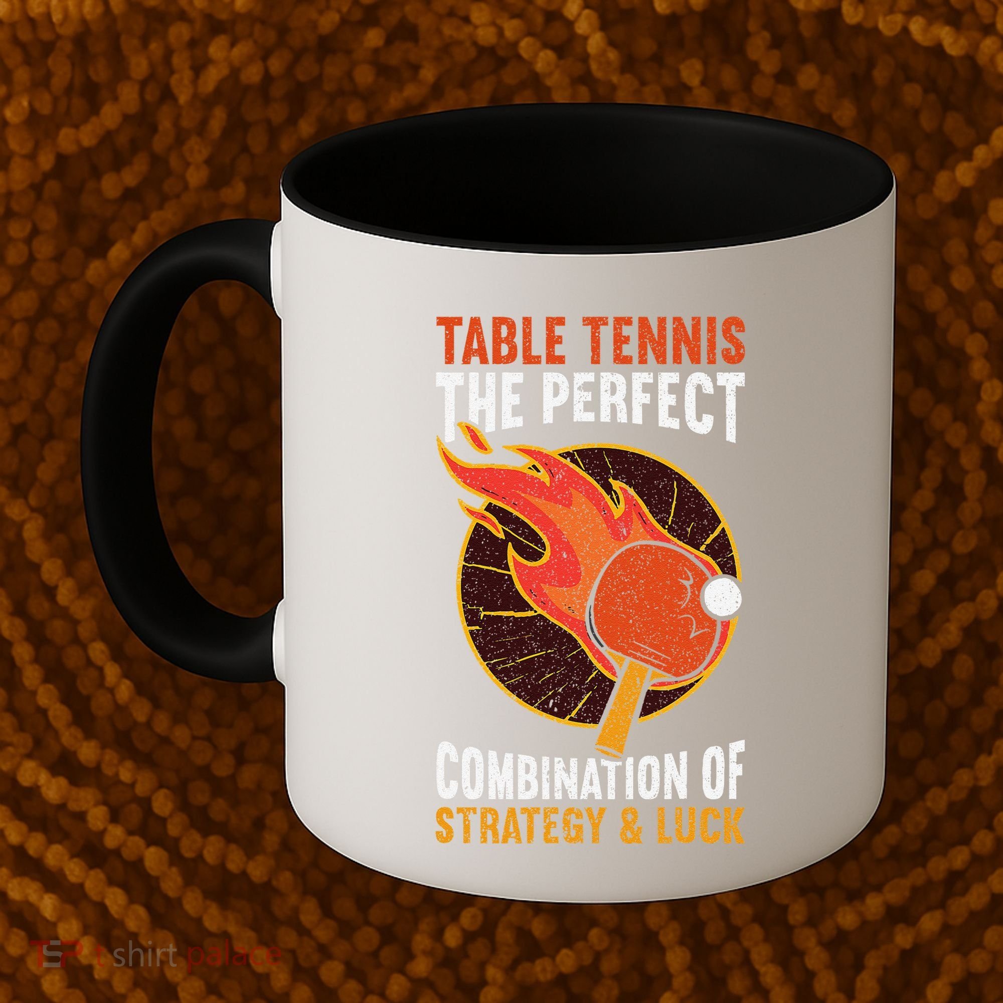 The Perfect Combination Of Strategy & Luck Fun Table Tennis Coffee Mug