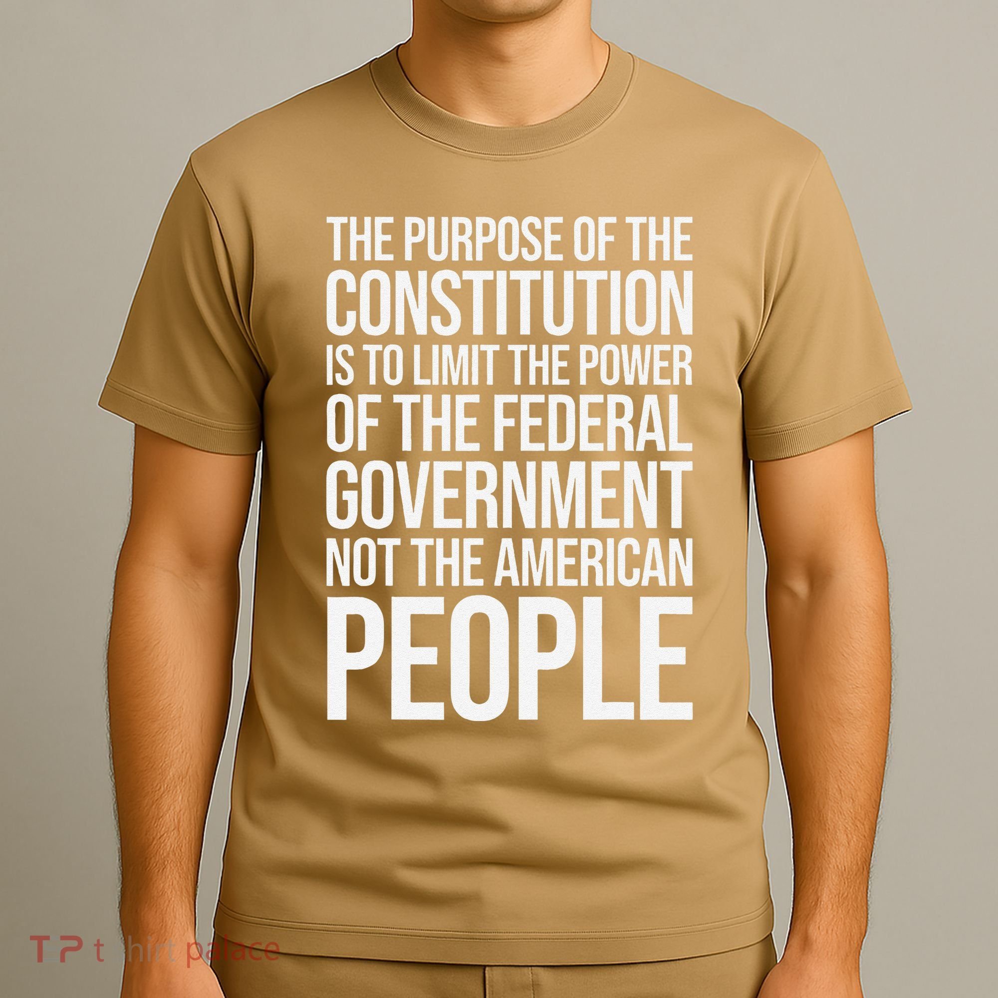 The Purpose Constitution Is Limit Power Of The Federal T-Shirt
