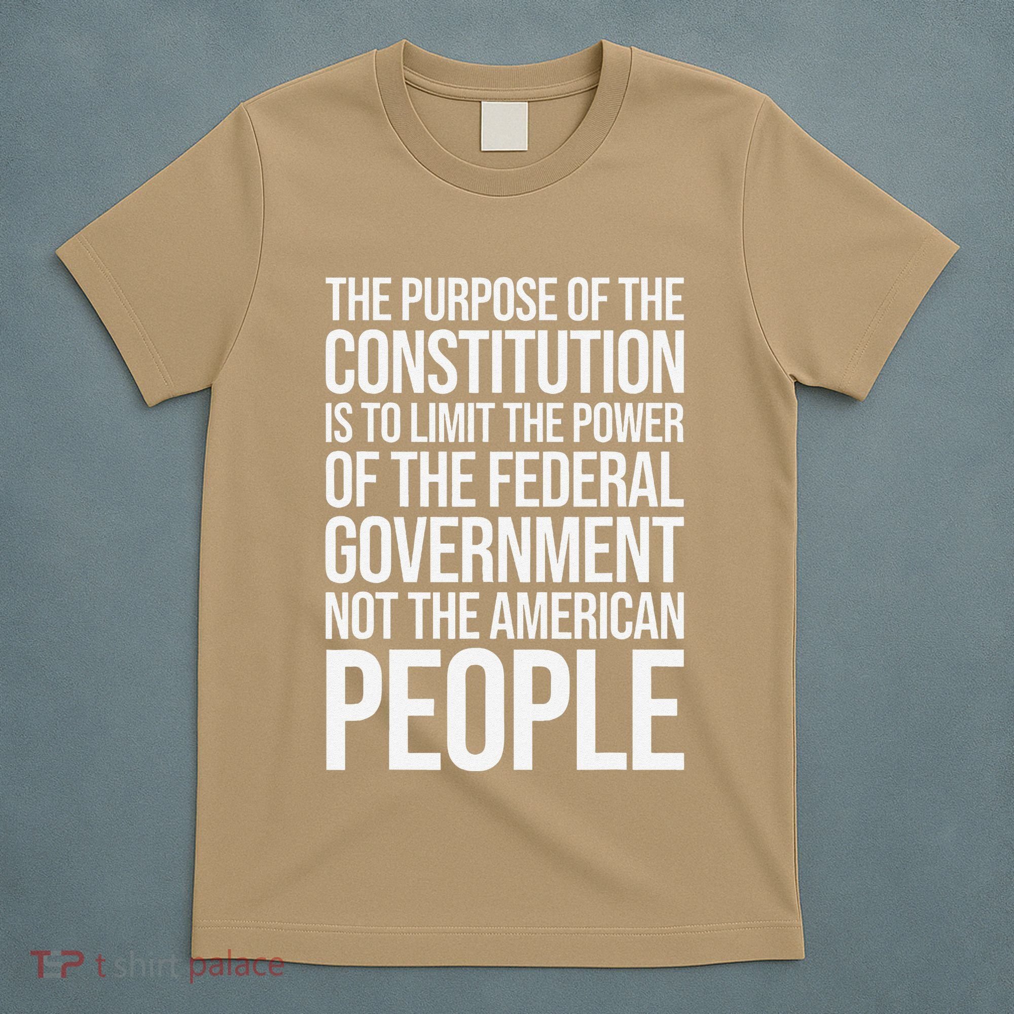 The Purpose Constitution Is Limit Power Of The Federal T-Shirt