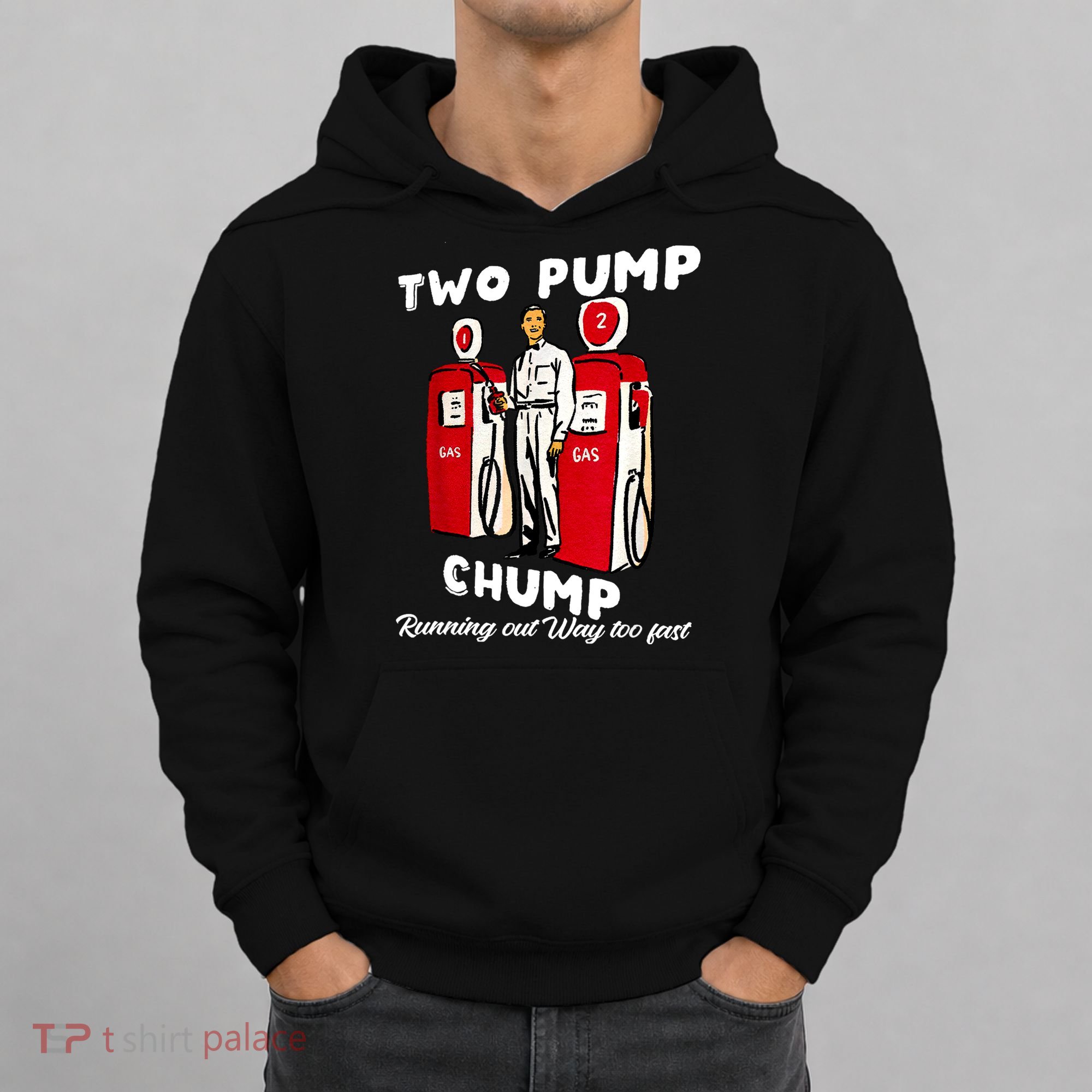 Two Pump Chump Running Out Way Too Fast Hoodie