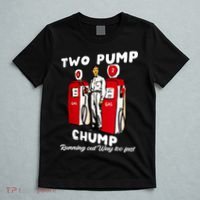 Two Pump Chump Running Out Way Too Fast T-Shirt thumb 5