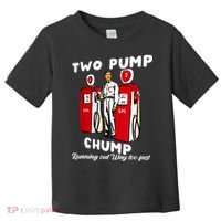Two Pump Chump Running Out Way Too Fast Toddler T-Shirt thumb 0