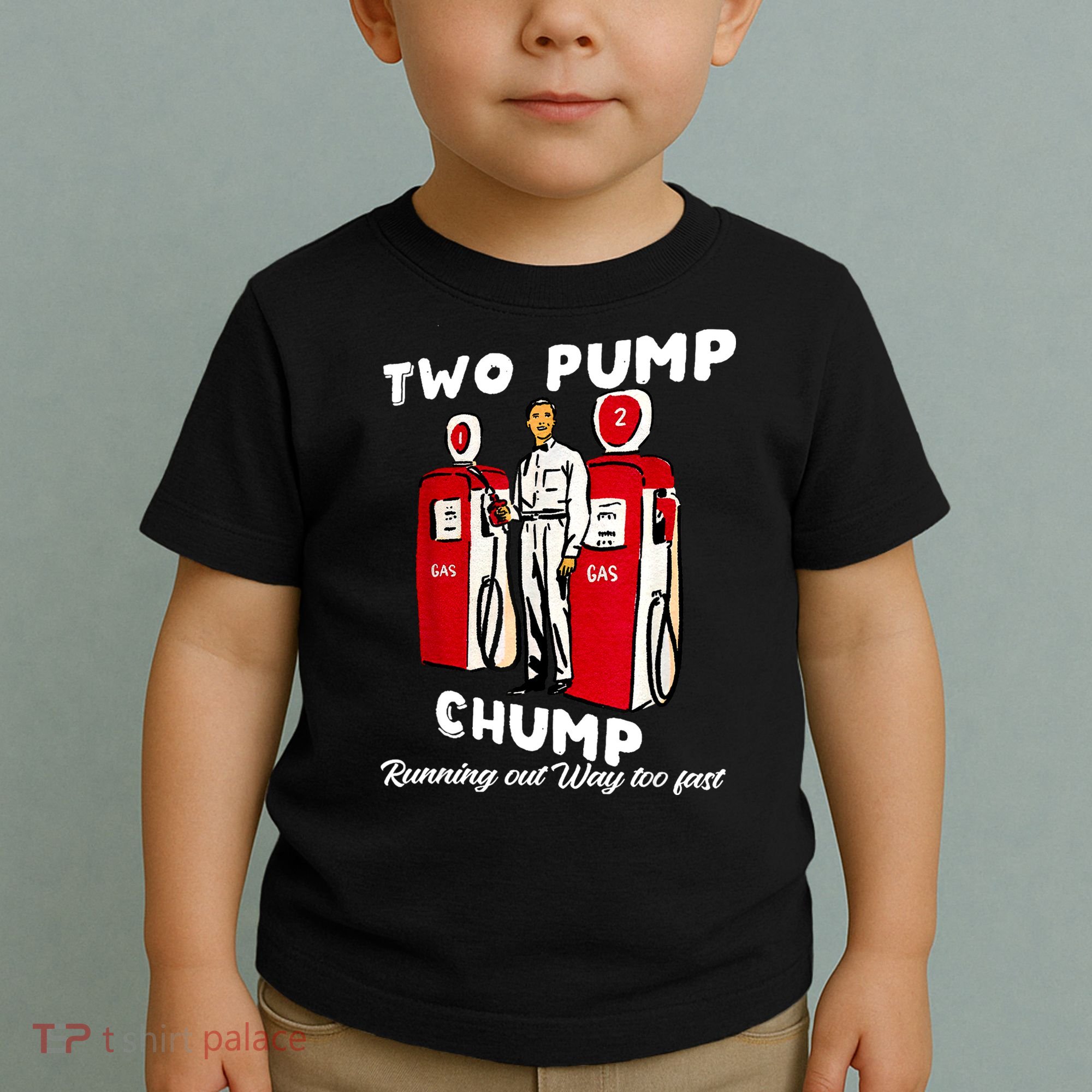 Two Pump Chump Running Out Way Too Fast Toddler T-Shirt