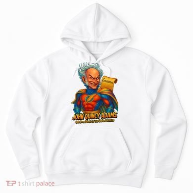 The Presidential Chronicles John Quincy Adams Hoodie