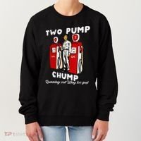 Two Pump Chump Running Out Way Too Fast Funny Quote Women's Sweatshirt thumb 0