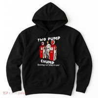 Two Pump Chump Running Out Way Too Fast Funny Quote Hoodie thumb 0