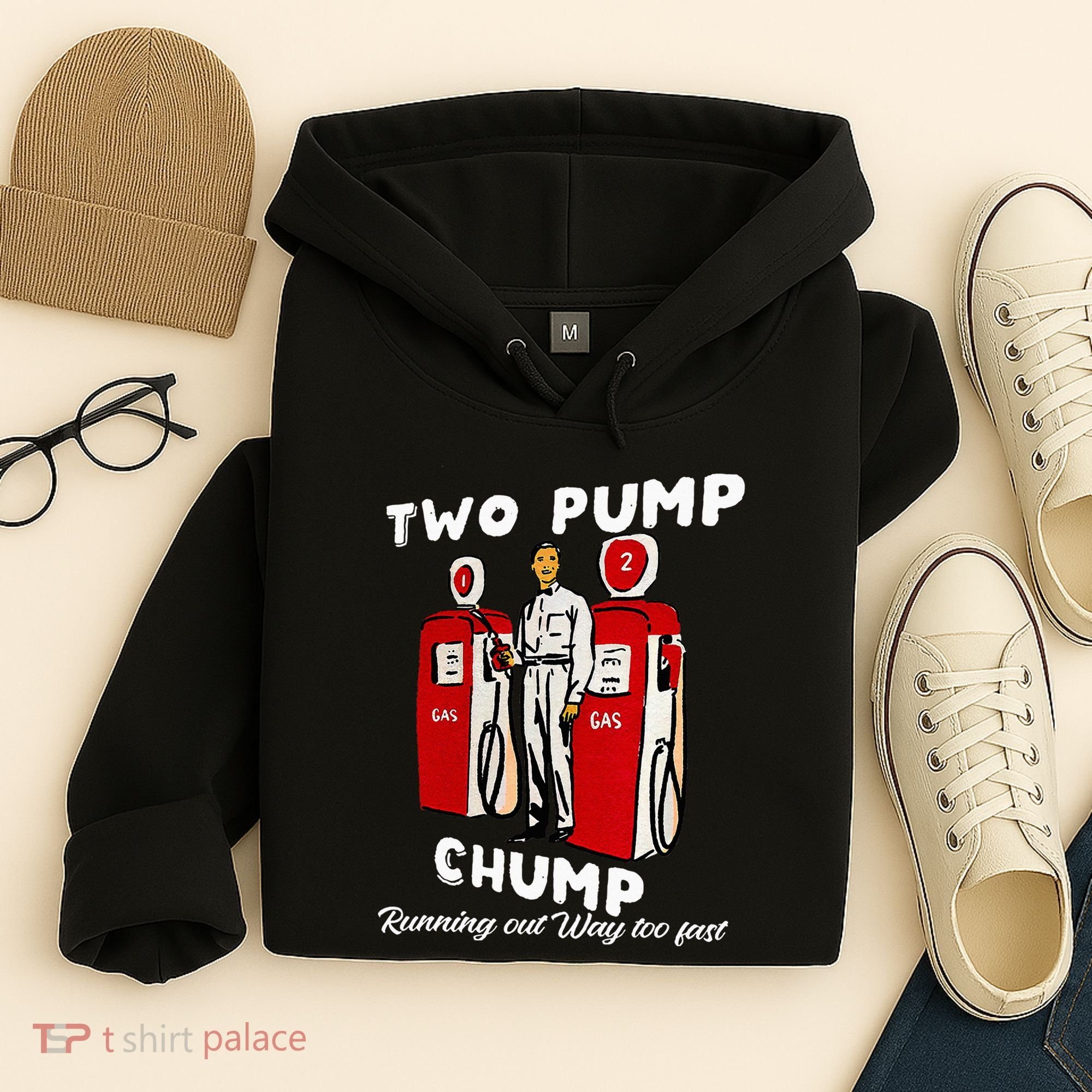 Two Pump Chump Running Out Way Too Fast Funny Quote Hoodie