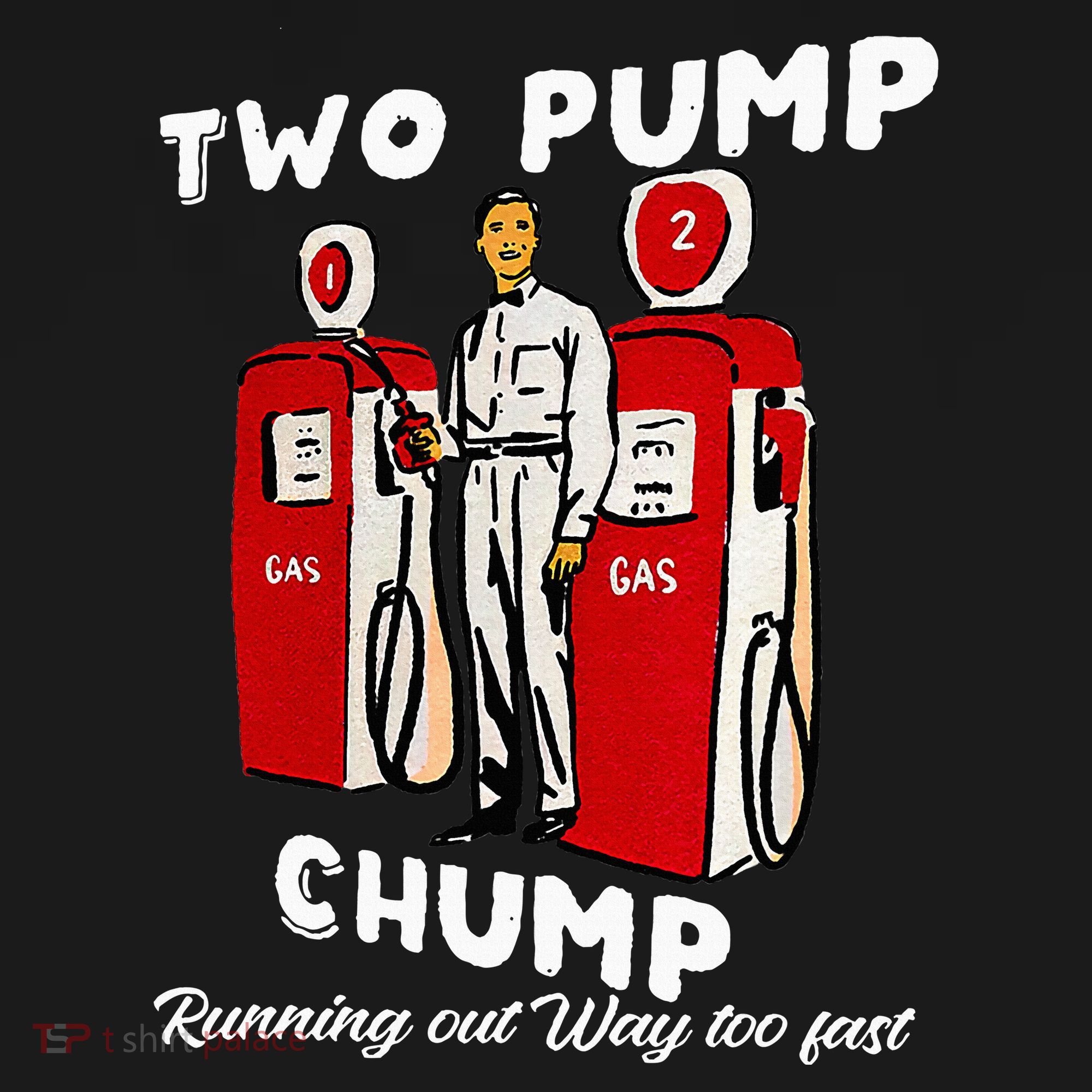 Two Pump Chump Running Out Way Too Fast Funny Quote Sweatshirt