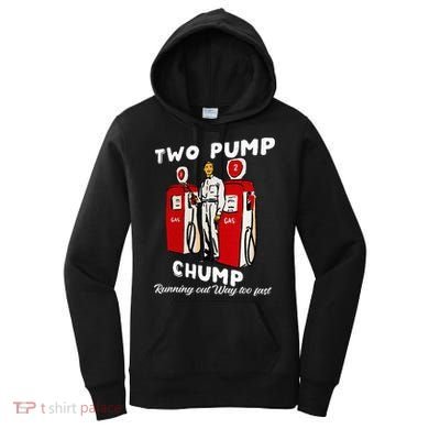 Two Pump Chump Running Out Way Too Fast Funny Quote Women's Hoodie