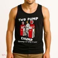 Two Pump Chump Running Out Way Too Fast Funny Quote Tank Top thumb 3