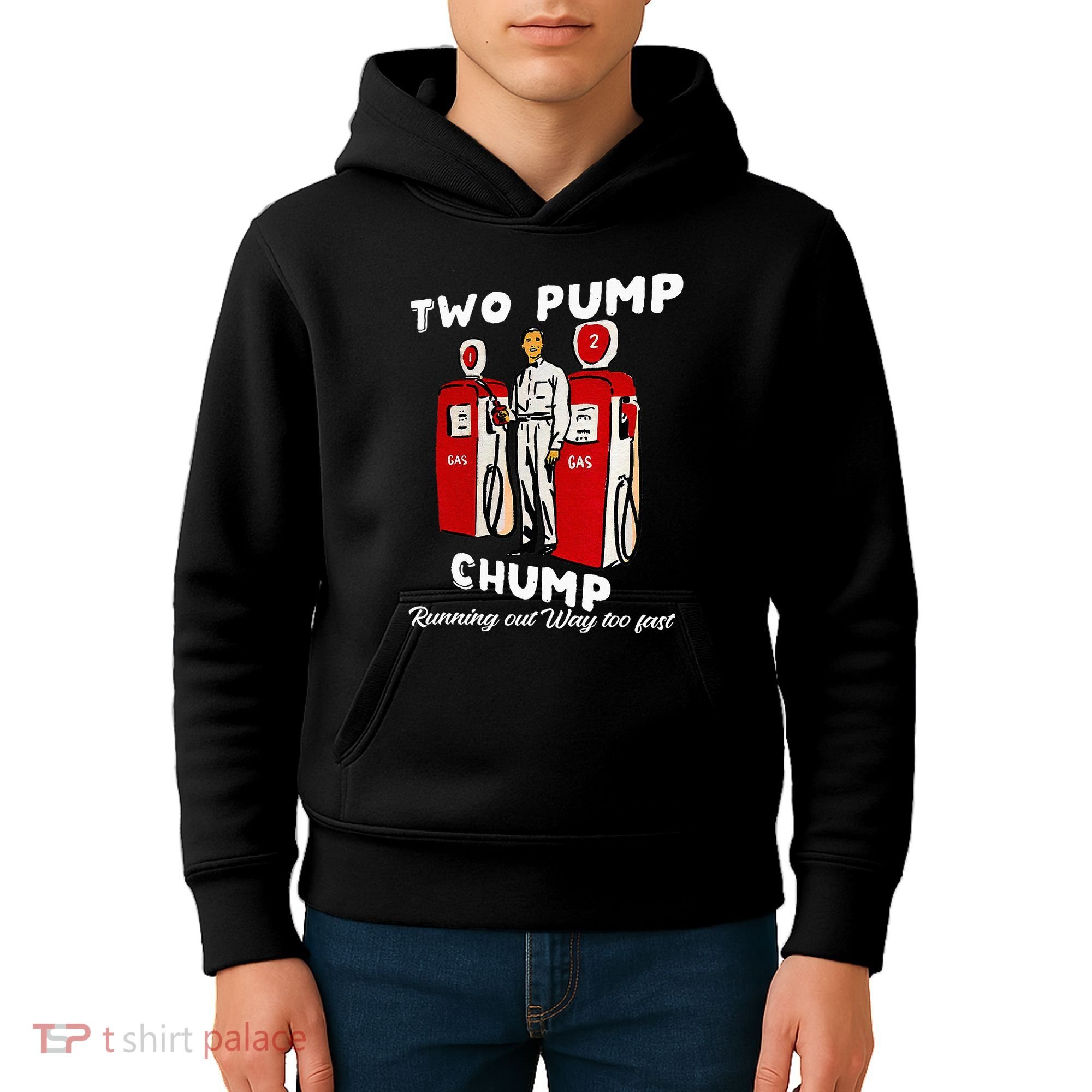 Two Pump Chump Running Out Way Too Fast Funny Quote Kids Hoodie
