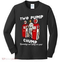 Two Pump Chump Running Out Way Too Fast Funny Quote Kids Long Sleeve Shirt thumb 0