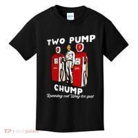 Two Pump Chump Running Out Way Too Fast Funny Quote Kids T-Shirt thumb 0