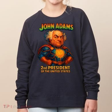 The Presidential Chronicles John Adams Women's Sweatshirt