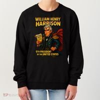 The Presidential Chronicles William Henry Harrison Women's Sweatshirt thumb 0